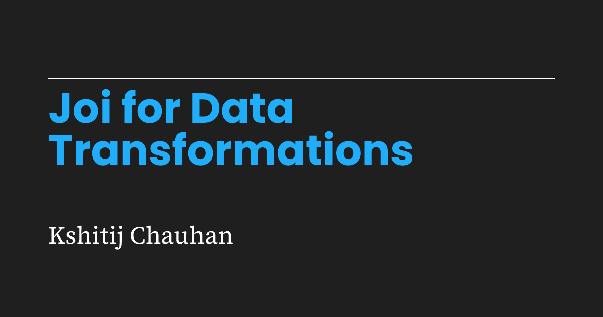 Joi for Data Transformations